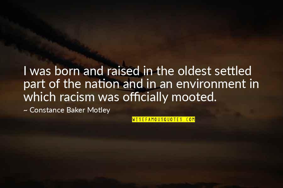 Motley Quotes By Constance Baker Motley: I was born and raised in the oldest