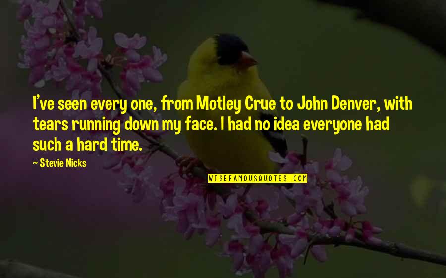 Motley Quotes By Stevie Nicks: I've seen every one, from Motley Crue to