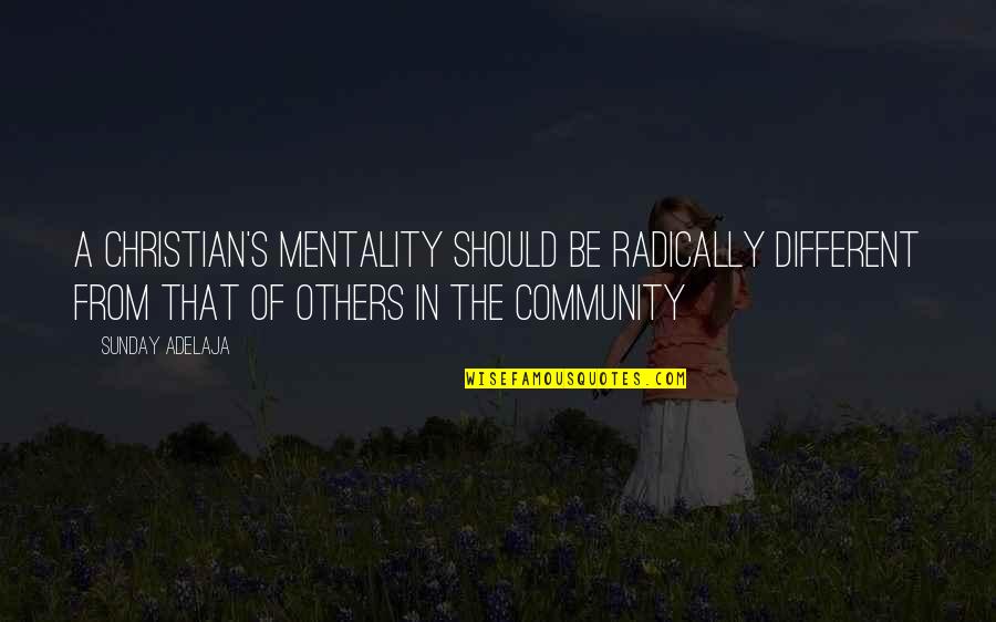 Moto2 2021 Quotes By Sunday Adelaja: A Christian's mentality should be radically different from Moto2 2021 Quotes By Sunday Adelaja: A Christian's mentality should be radically different from