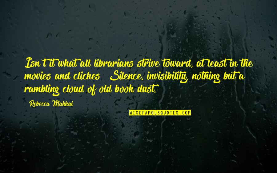 Moto3 Quotes By Rebecca Makkai: Isn't it what all librarians strive toward, at