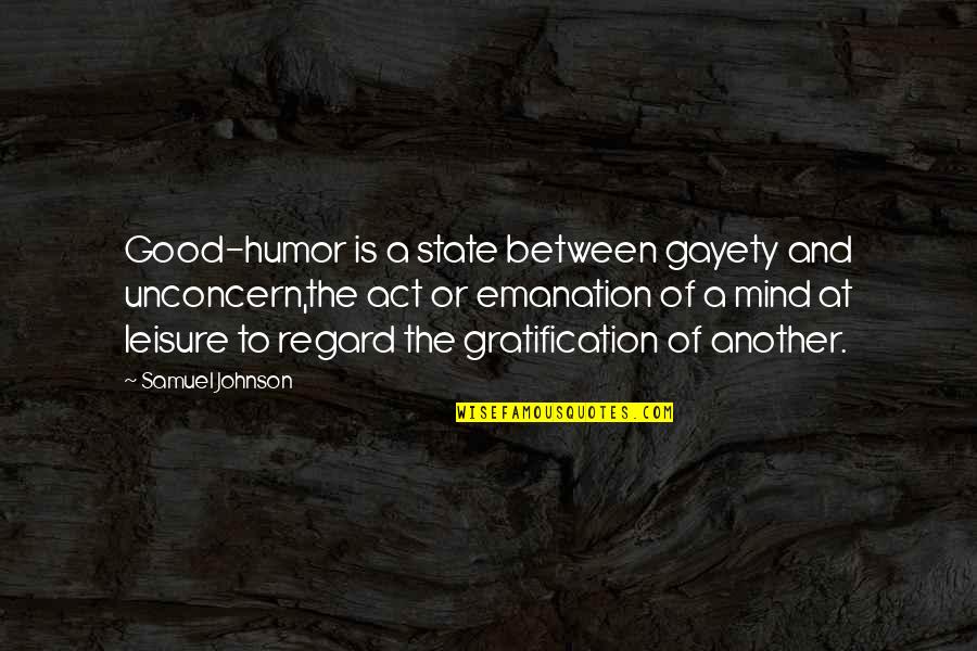 Motocross Motivational Quotes By Samuel Johnson: Good-humor is a state between gayety and unconcern,the