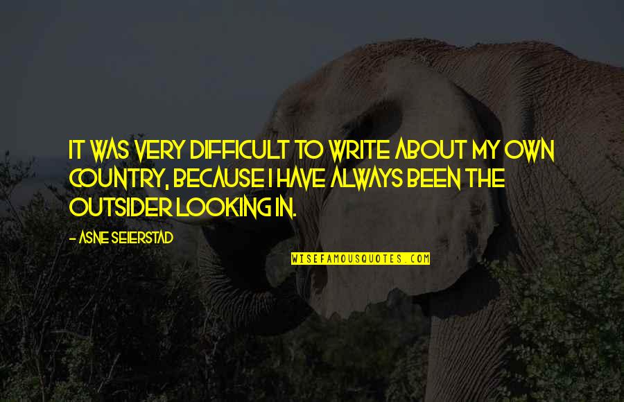 Motominded Quotes By Asne Seierstad: It was very difficult to write about my