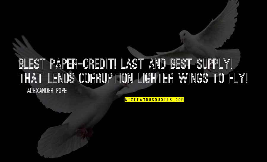 Motonation Quotes By Alexander Pope: Blest paper-credit! last and best supply! That lends