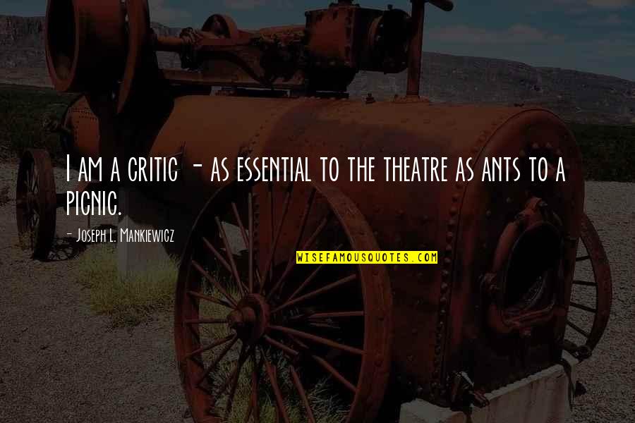 Motorcycle Crashes Quotes By Joseph L. Mankiewicz: I am a critic - as essential to