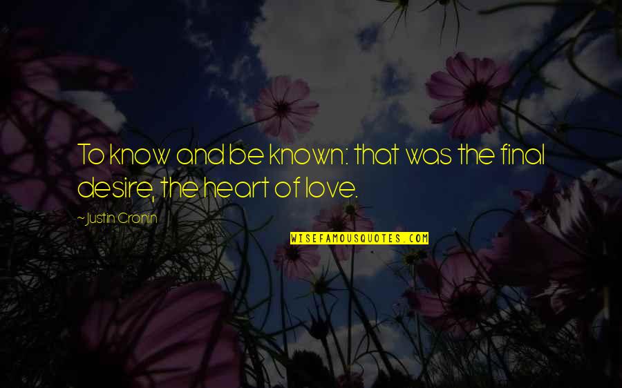 Motorcycle Ctp Quotes By Justin Cronin: To know and be known: that was the