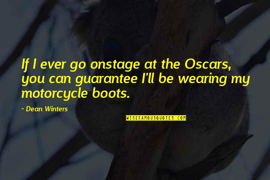 Motorcycle Quotes By Dean Winters: If I ever go onstage at the Oscars,