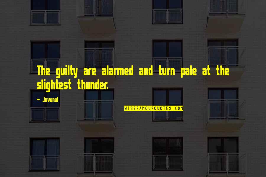 Motorcyclist Quotes By Juvenal: The guilty are alarmed and turn pale at