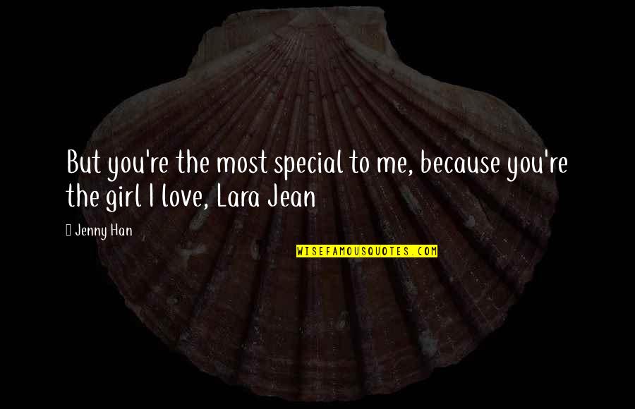 Motorefi Quotes By Jenny Han: But you're the most special to me, because