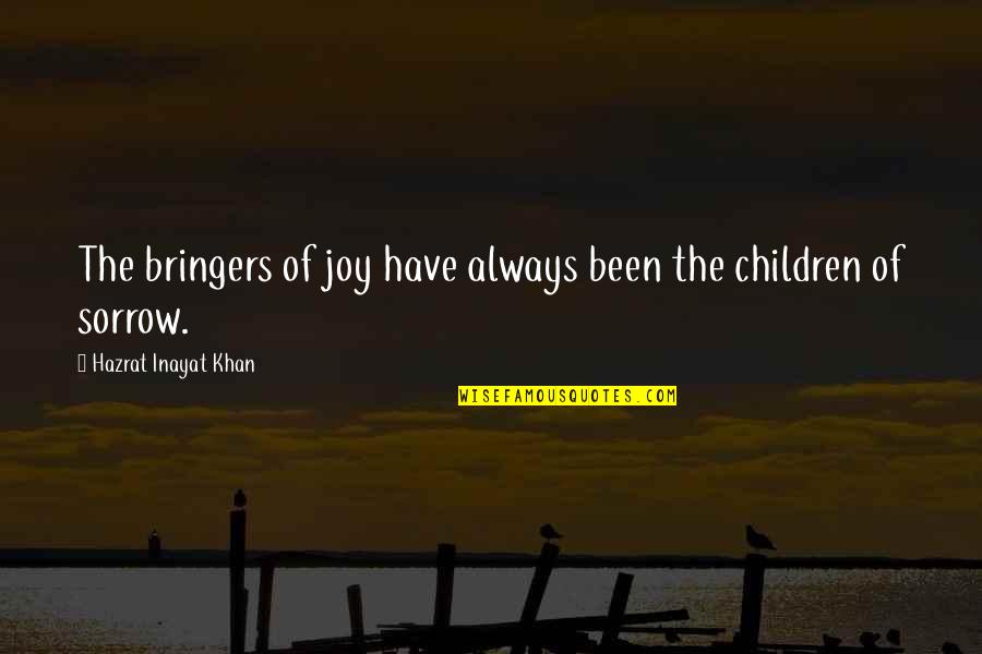 Motorists Mutual Quotes By Hazrat Inayat Khan: The bringers of joy have always been the Motorists Mutual Quotes By Hazrat Inayat Khan: The bringers of joy have always been the