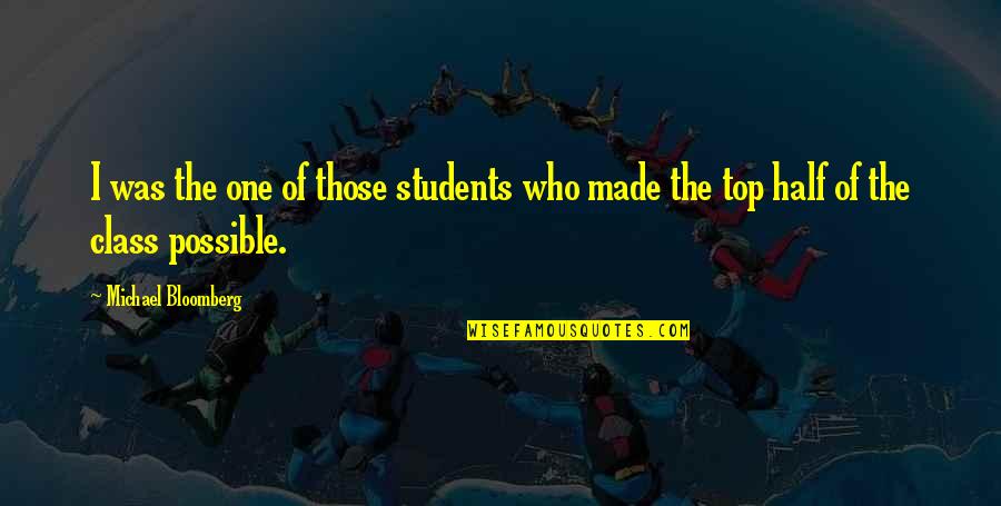 Motorkompaniet Quotes By Michael Bloomberg: I was the one of those students who Motorkompaniet Quotes By Michael Bloomberg: I was the one of those students who