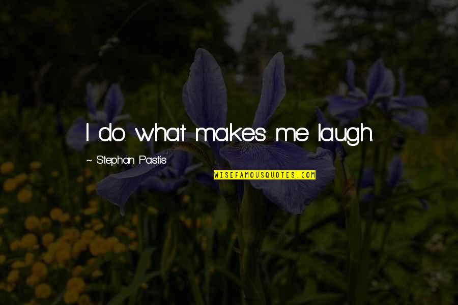 Motoshige Kanai Quotes By Stephan Pastis: I do what makes me laugh.