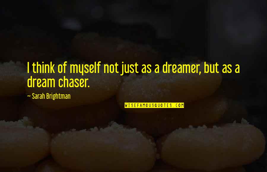 Mott Auto Quotes By Sarah Brightman: I think of myself not just as a Mott Auto Quotes By Sarah Brightman: I think of myself not just as a