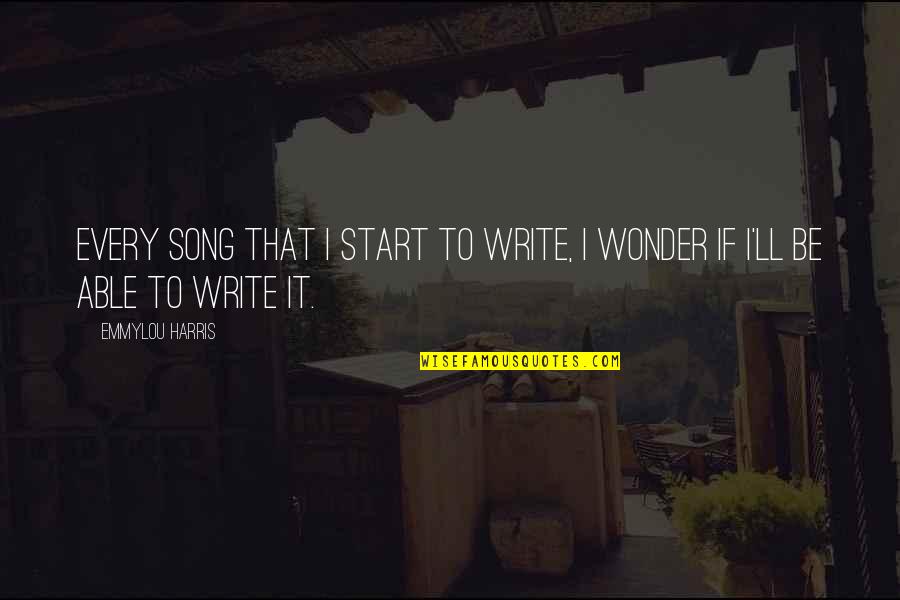 Motten Bilder Quotes By Emmylou Harris: Every song that I start to write, I