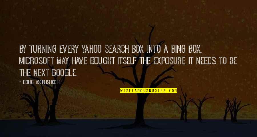 Mottenballen Quotes By Douglas Rushkoff: By turning every Yahoo search box into a Mottenballen Quotes By Douglas Rushkoff: By turning every Yahoo search box into a
