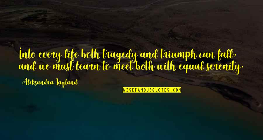 Mottes Car Quotes By Aleksandra Layland: Into every life both tragedy and triumph can Mottes Car Quotes By Aleksandra Layland: Into every life both tragedy and triumph can