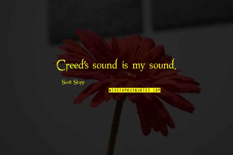 Mottetus Quotes By Scott Stapp: Creed's sound is my sound. Mottetus Quotes By Scott Stapp: Creed's sound is my sound.