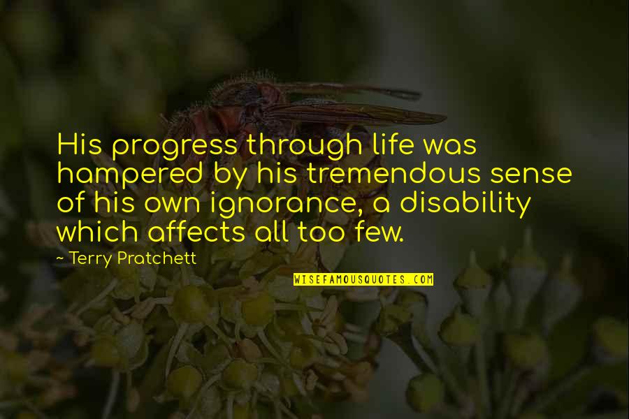 Mottling Quotes By Terry Pratchett: His progress through life was hampered by his