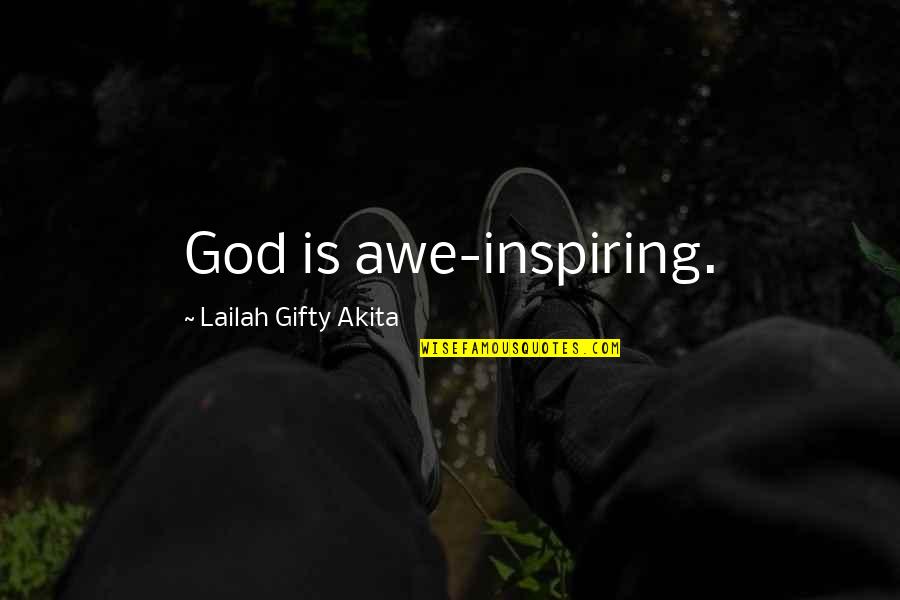 Motto Quote Quotes By Lailah Gifty Akita: God is awe-inspiring.
