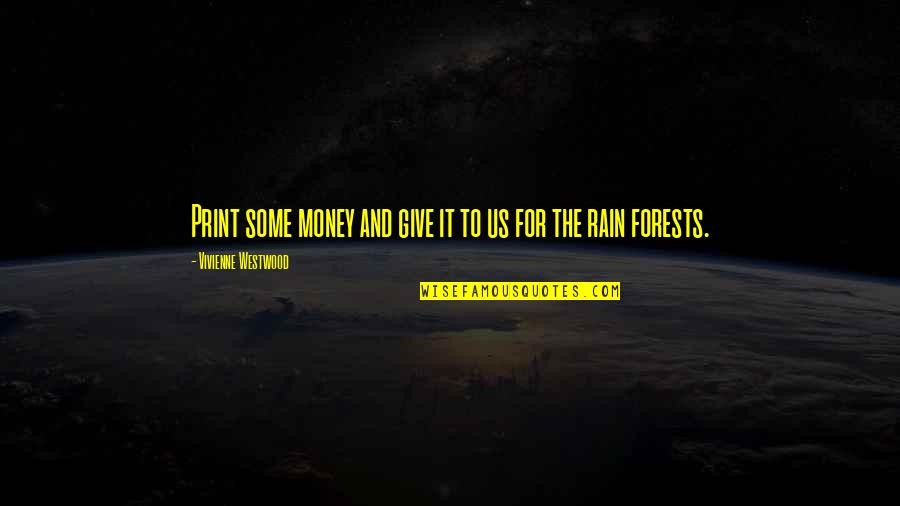 Mottram Hall Quotes By Vivienne Westwood: Print some money and give it to us