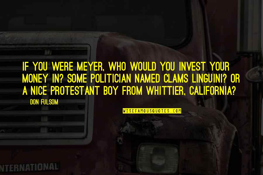 Mouctar Barry Quotes By Don Fulsom: If you were Meyer, who would you invest Mouctar Barry Quotes By Don Fulsom: If you were Meyer, who would you invest