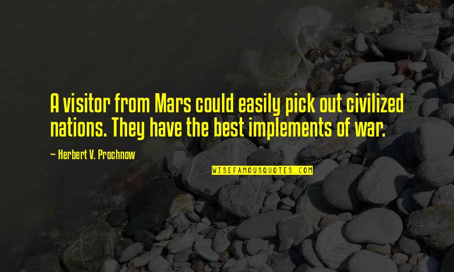 Mouffe Chantal Quotes By Herbert V. Prochnow: A visitor from Mars could easily pick out Mouffe Chantal Quotes By Herbert V. Prochnow: A visitor from Mars could easily pick out