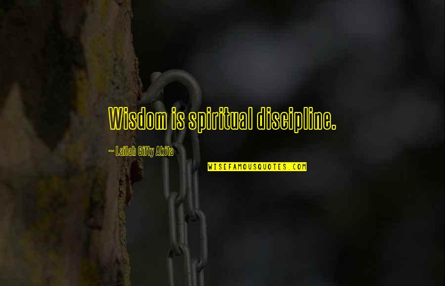 Mouffe Chantal Quotes By Lailah Gifty Akita: Wisdom is spiritual discipline. Mouffe Chantal Quotes By Lailah Gifty Akita: Wisdom is spiritual discipline.