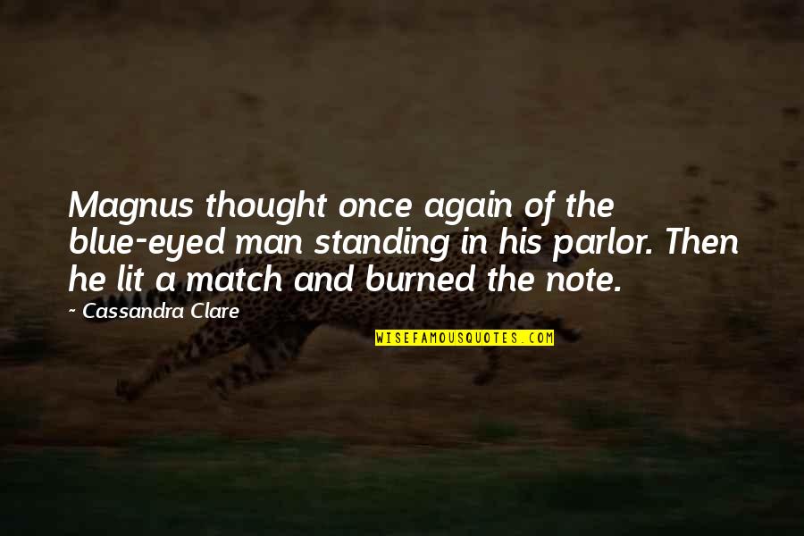 Mouhamadou Makhtar Quotes By Cassandra Clare: Magnus thought once again of the blue-eyed man