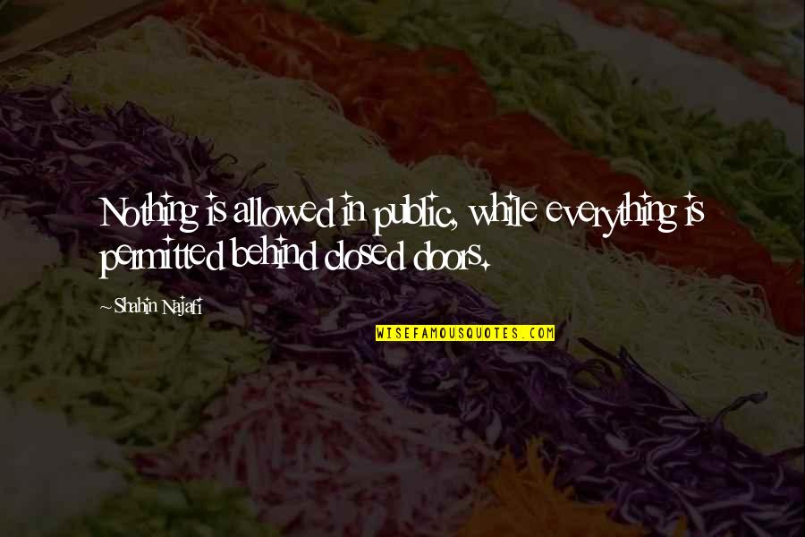 Moulder'd Quotes By Shahin Najafi: Nothing is allowed in public, while everything is