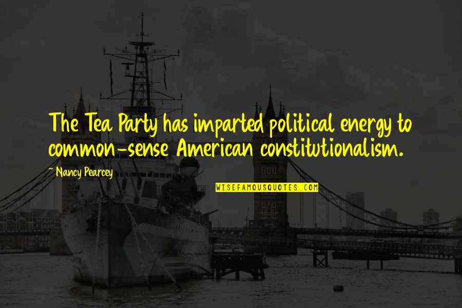Moumouris Pizza Quotes By Nancy Pearcey: The Tea Party has imparted political energy to Moumouris Pizza Quotes By Nancy Pearcey: The Tea Party has imparted political energy to