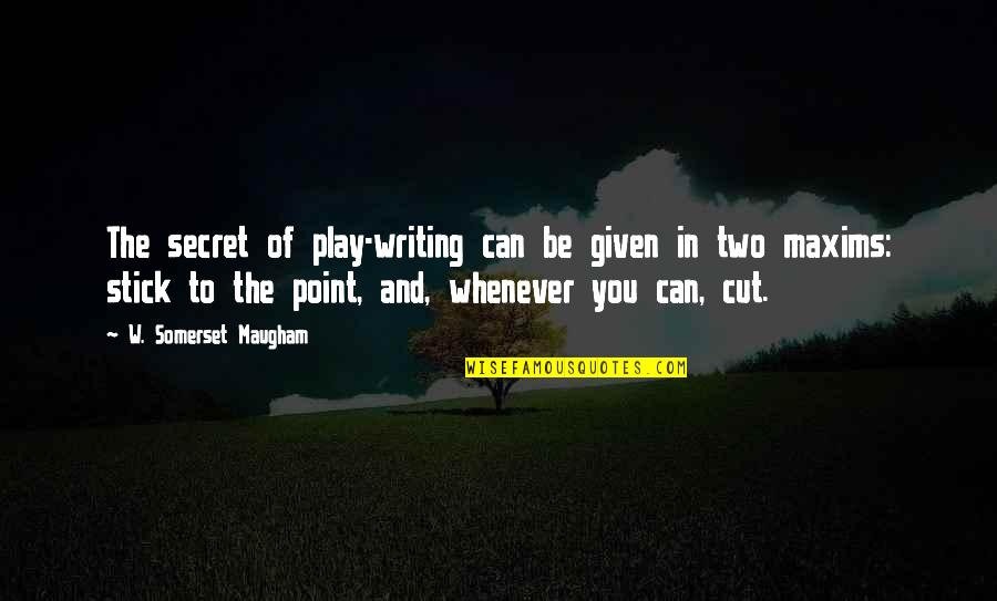 Mounded Dipladenia Quotes By W. Somerset Maugham: The secret of play-writing can be given in Mounded Dipladenia Quotes By W. Somerset Maugham: The secret of play-writing can be given in