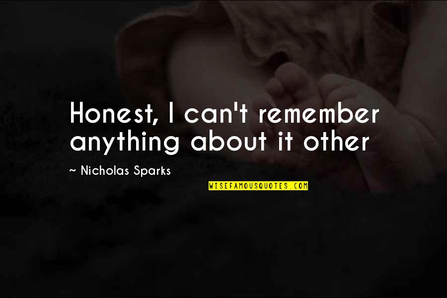 Mounds Candy Quotes By Nicholas Sparks: Honest, I can't remember anything about it other Mounds Candy Quotes By Nicholas Sparks: Honest, I can't remember anything about it other