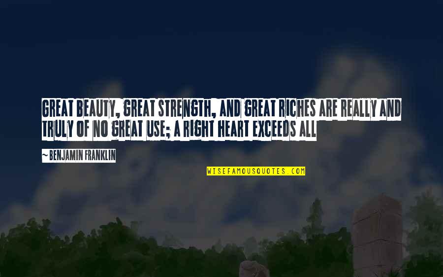 Mount Improbable Quotes By Benjamin Franklin: Great beauty, great strength, and great riches are