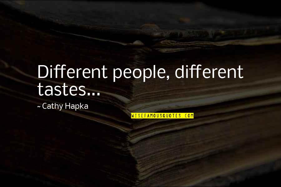 Mount Kinabalu Quotes By Cathy Hapka: Different people, different tastes...