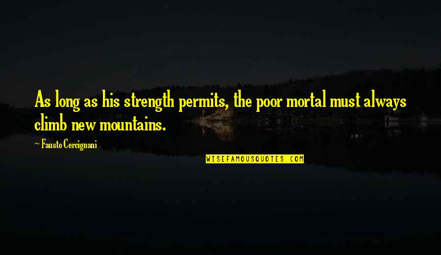 Mountain Climb Quotes By Fausto Cercignani: As long as his strength permits, the poor