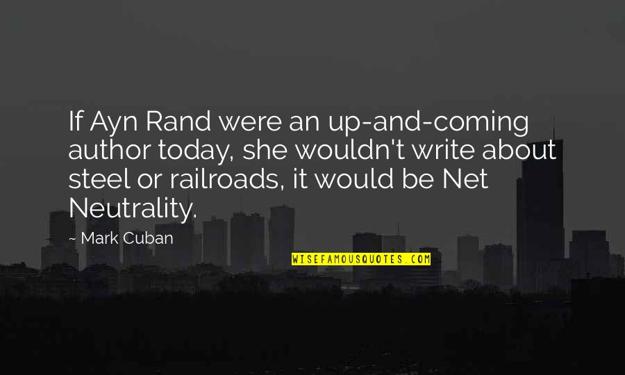 Mountain Obstacle Quotes By Mark Cuban: If Ayn Rand were an up-and-coming author today,