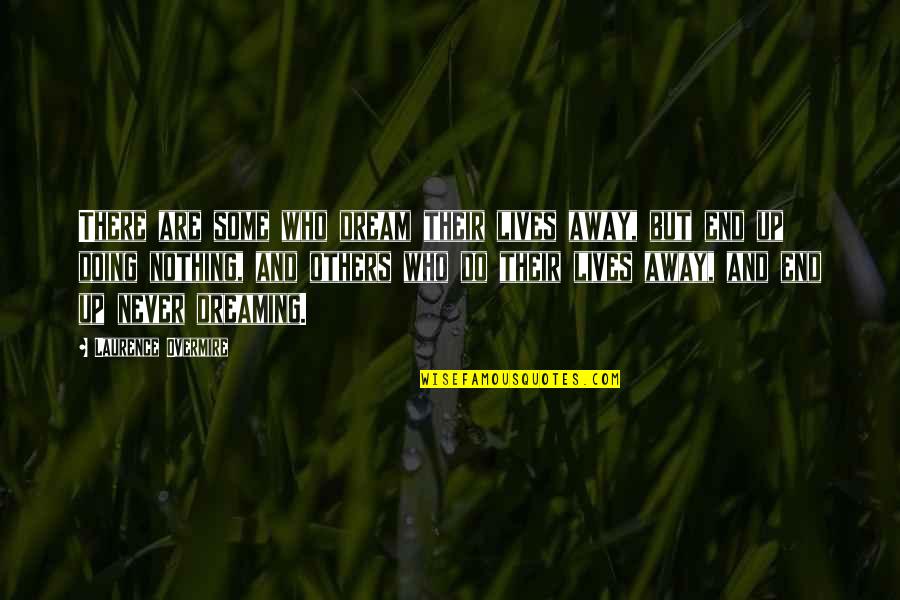 Mountain Snowboard Quotes By Laurence Overmire: There are some who dream their lives away,