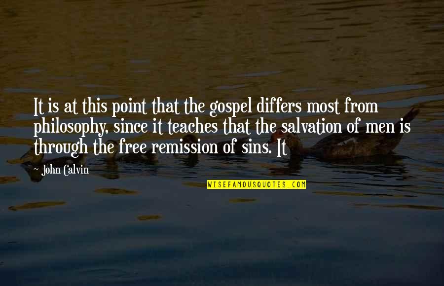 Mountain Top Experiences Quotes By John Calvin: It is at this point that the gospel
