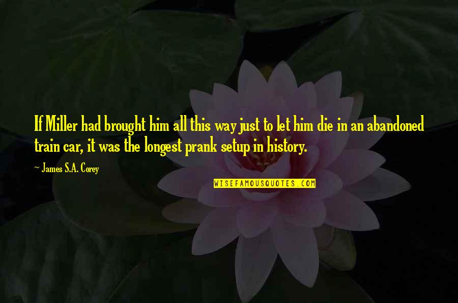 Mountain Trail Quotes By James S.A. Corey: If Miller had brought him all this way Mountain Trail Quotes By James S.A. Corey: If Miller had brought him all this way