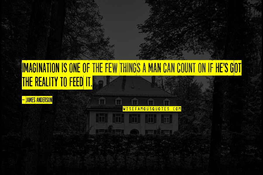 Mountaineer Racetrack In Wv Quotes By James Anderson: Imagination is one of the few things a