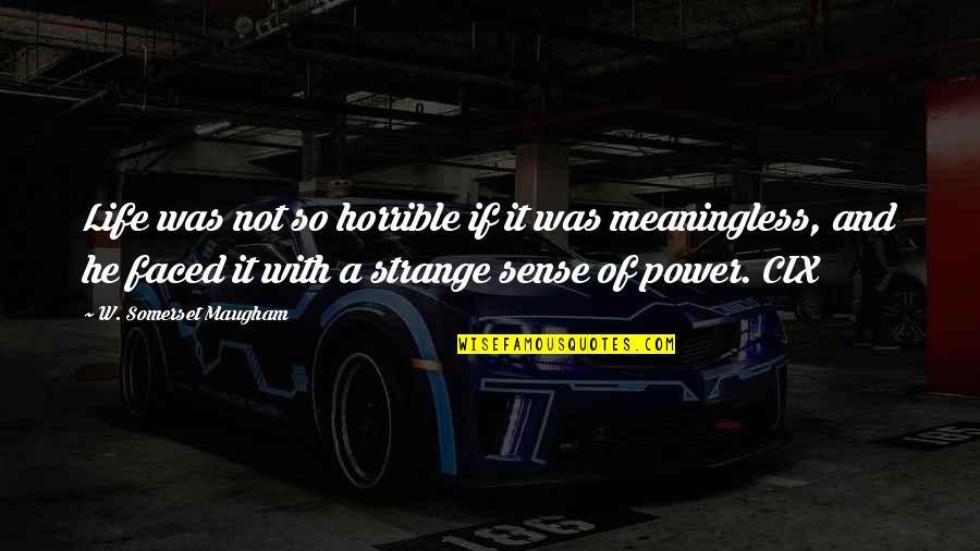 Mountaineer Racetrack In Wv Quotes By W. Somerset Maugham: Life was not so horrible if it was Mountaineer Racetrack In Wv Quotes By W. Somerset Maugham: Life was not so horrible if it was
