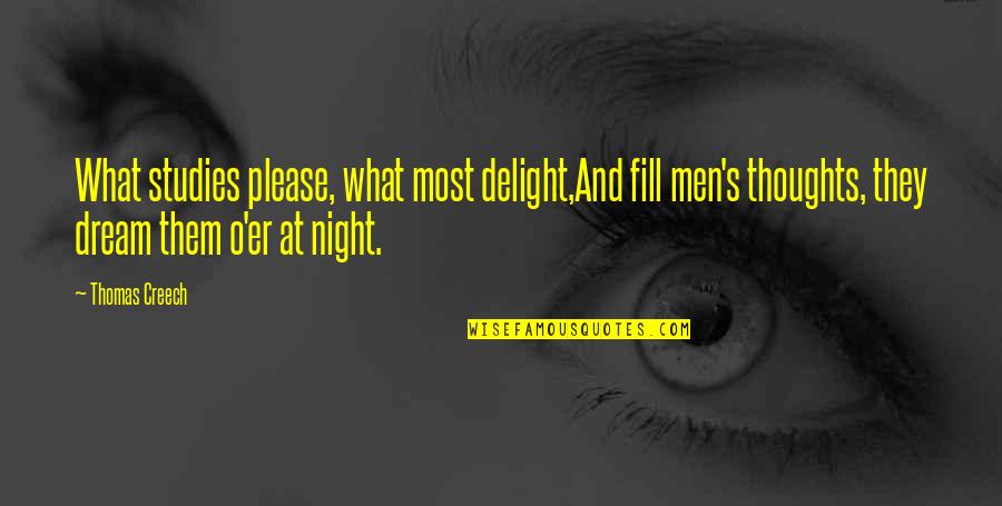 Mountains Of Madness Quotes By Thomas Creech: What studies please, what most delight,And fill men's