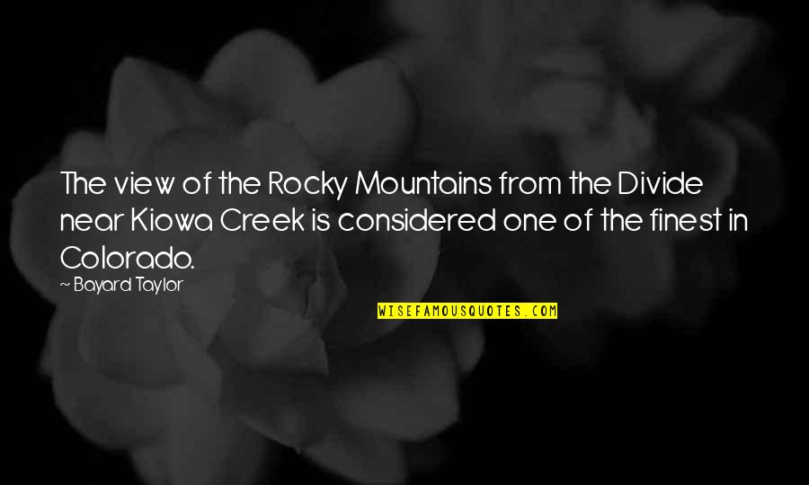 Mountains Quotes By Bayard Taylor: The view of the Rocky Mountains from the