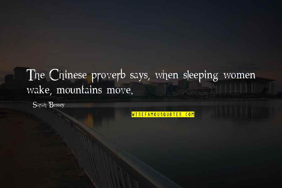 Mountains Quotes By Sarah Bessey: The Chinese proverb says, when sleeping women wake,