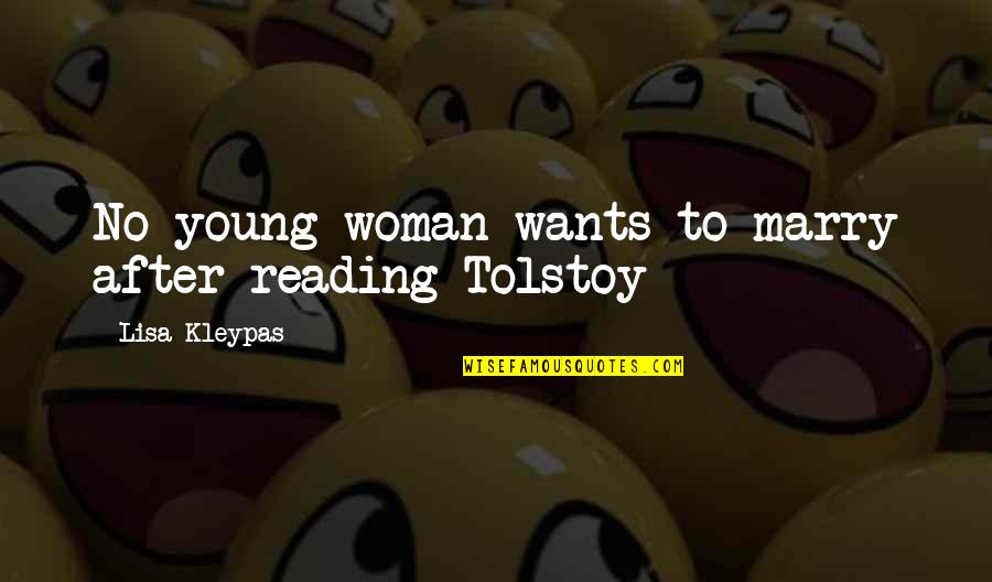 Mountanto Quotes By Lisa Kleypas: No young woman wants to marry after reading