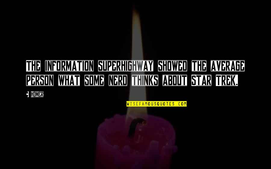 Mounzer Nasr Quotes By Homer: The information superhighway showed the average person what Mounzer Nasr Quotes By Homer: The information superhighway showed the average person what