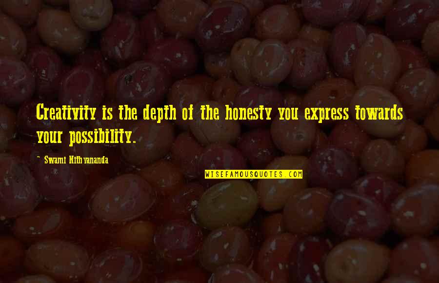 Mouratoglou Resort Quotes By Swami Nithyananda: Creativity is the depth of the honesty you Mouratoglou Resort Quotes By Swami Nithyananda: Creativity is the depth of the honesty you