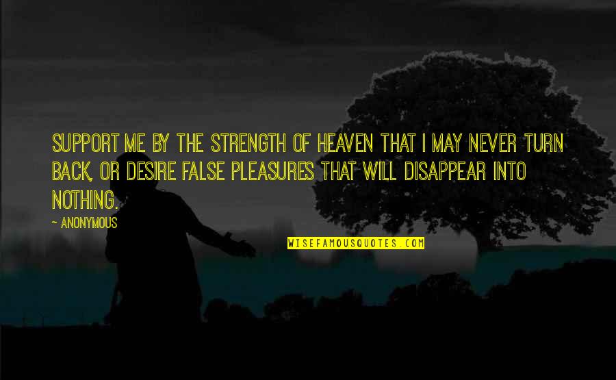 Moured Quotes By Anonymous: Support me by the strength of heaven that Moured Quotes By Anonymous: Support me by the strength of heaven that