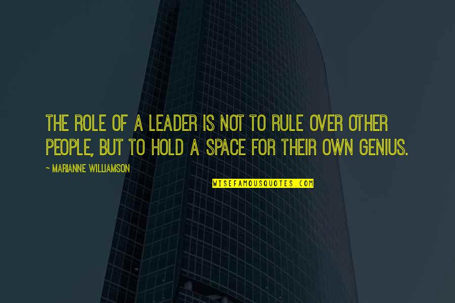Mourier 5 Quotes By Marianne Williamson: The role of a leader is not to Mourier 5 Quotes By Marianne Williamson: The role of a leader is not to