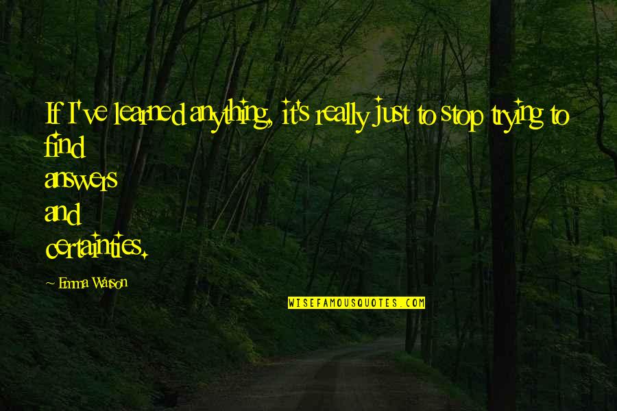 Mouritzen Ship Quotes By Emma Watson: If I've learned anything, it's really just to