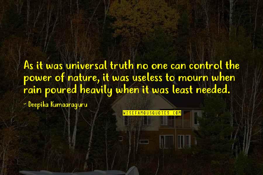 Mourn'd Quotes By Deepika Kumaaraguru: As it was universal truth no one can